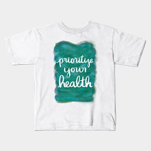 Prioritize Your Health Kids T-Shirt